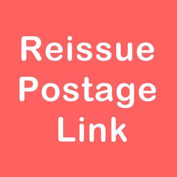 Reissue postage link (Please note the product name and reissue size)